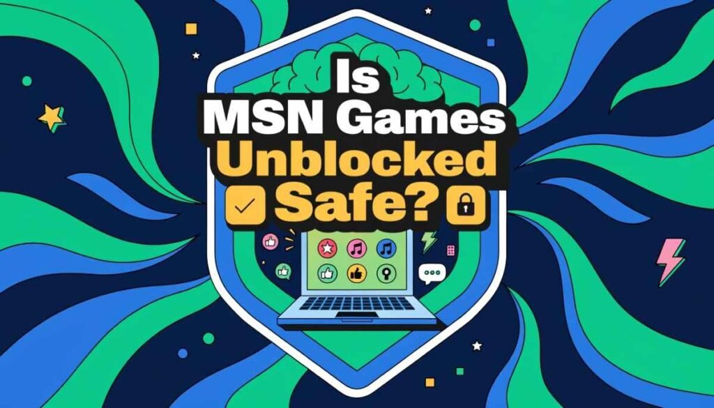 Is MSN Games Unblocked Safe?